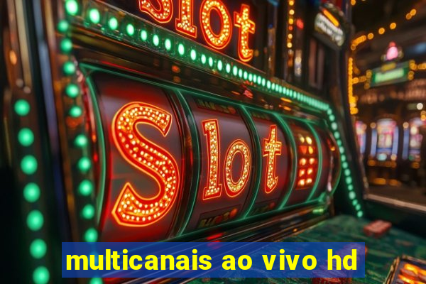 multicanais ao vivo hd